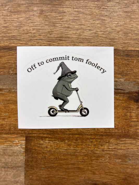 Tom Foolery Sticker