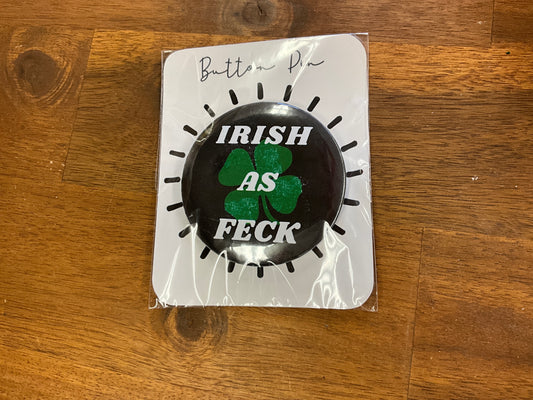 Irish as Feck button/pin
