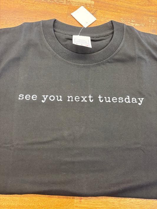 see you next tuesday T-Shirt, Black size Small
